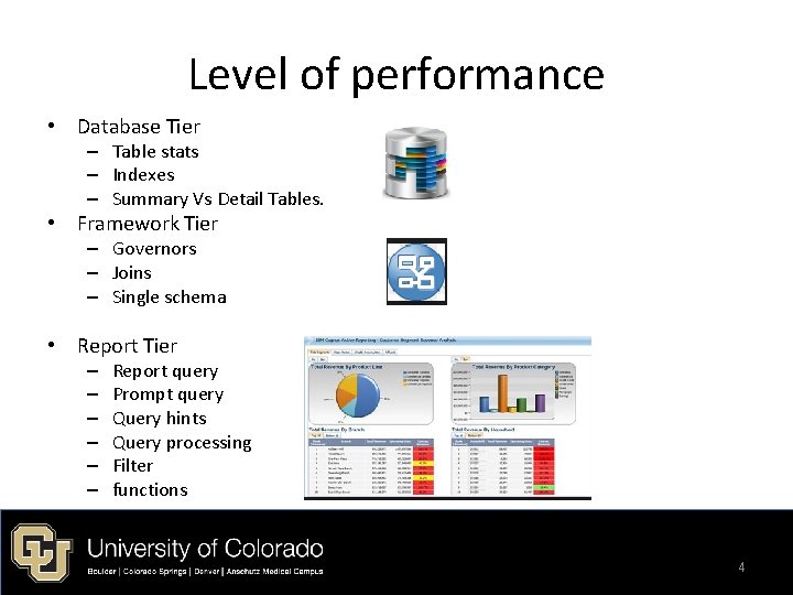 Level of performance • Database Tier – Table stats – Indexes – Summary Vs