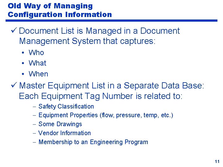 Old Way of Managing Configuration Information ü Document List is Managed in a Document