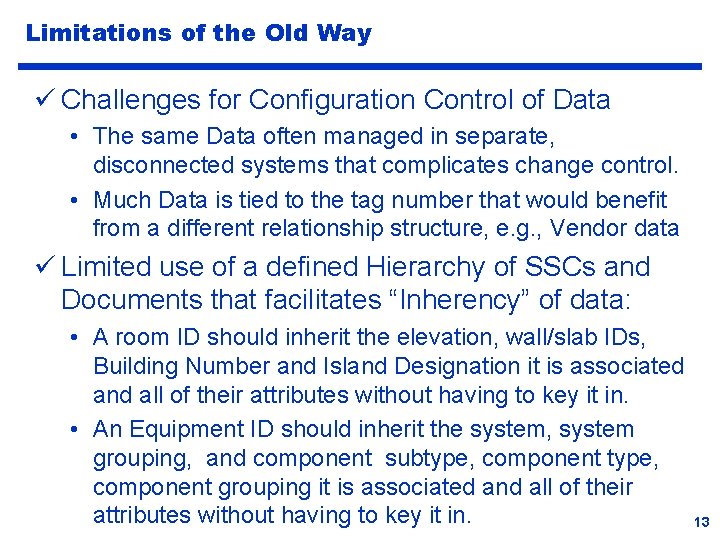 Limitations of the Old Way ü Challenges for Configuration Control of Data • The