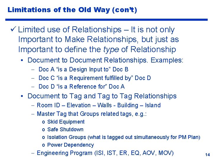 Limitations of the Old Way (con’t) ü Limited use of Relationships – It is