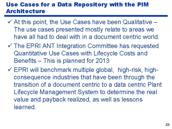 Use Cases for a Data Repository with the PIM Architecture ü At this point,