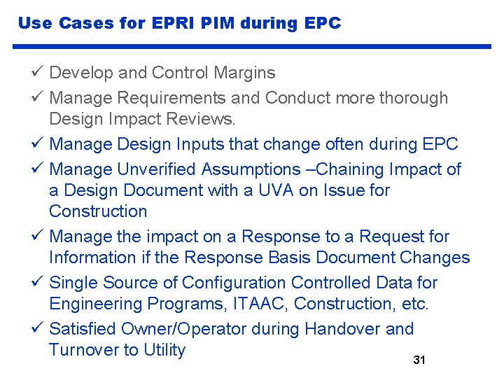 Use Cases for EPRI PIM during EPC ü Develop and Control Margins ü Manage