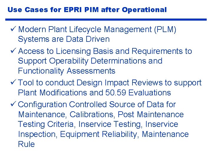 Use Cases for EPRI PIM after Operational ü Modern Plant Lifecycle Management (PLM) Systems