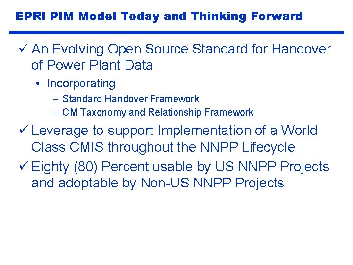 EPRI PIM Model Today and Thinking Forward ü An Evolving Open Source Standard for