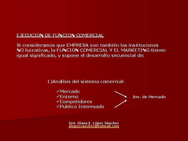 EJECUCION DE FUNCION COMERCIAL Si consideramos que EMPRESA son también las instituciones NO lucrativas,