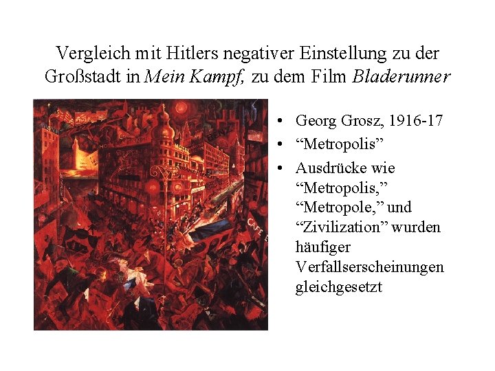 Vergleich mit Hitlers negativer Einstellung zu der Großstadt in Mein Kampf, zu dem Film