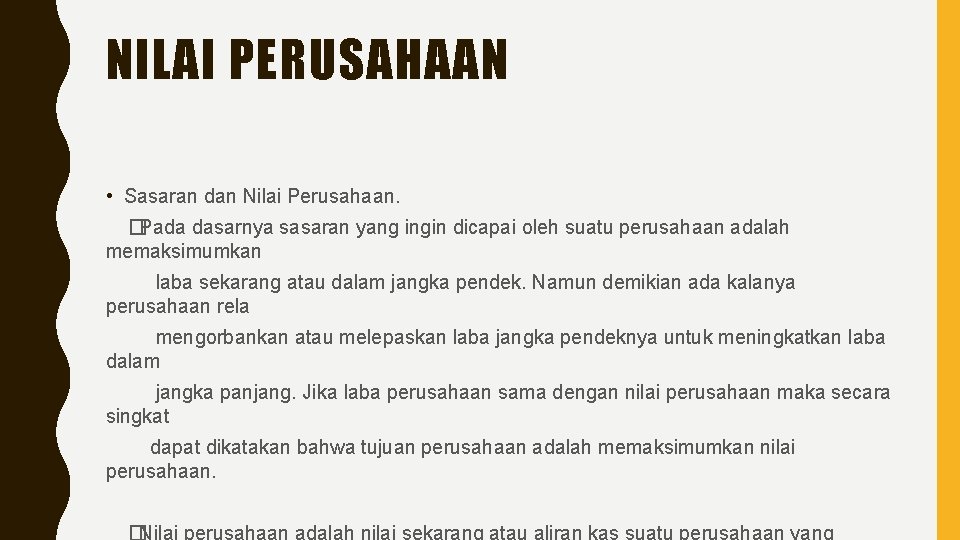 NILAI PERUSAHAAN • Sasaran dan Nilai Perusahaan. �Pada dasarnya sasaran yang ingin dicapai oleh