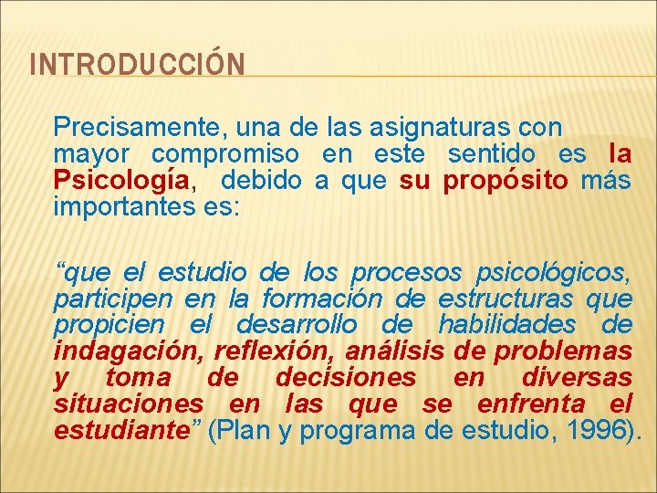 INTRODUCCIÓN Precisamente, una de las asignaturas con mayor compromiso en este sentido es la