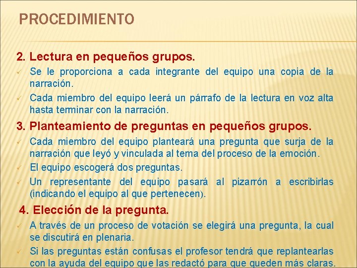 PROCEDIMIENTO 2. Lectura en pequeños grupos. ü ü Se le proporciona a cada integrante