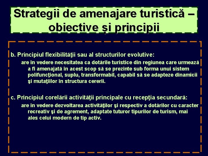 Strategii de amenajare turistică – obiective și principii b. Principiul flexibilităţii sau al structurilor