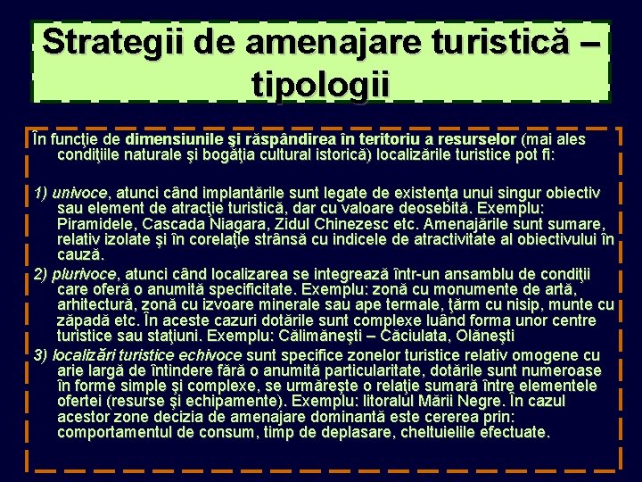 Strategii de amenajare turistică – tipologii În funcţie de dimensiunile şi răspândirea în teritoriu