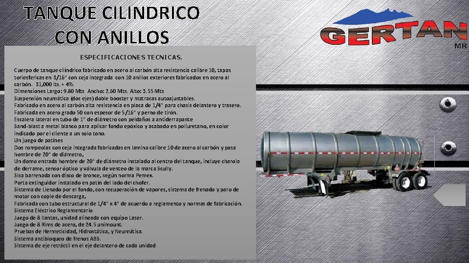 TANQUE CILINDRICO CON ANILLOS ESPECIFICACIONES TECNICAS. Cuerpo de tanque cilíndrico fabricado en acero al TANQUE CILINDRICO CON ANILLOS ESPECIFICACIONES TECNICAS. Cuerpo de tanque cilíndrico fabricado en acero al