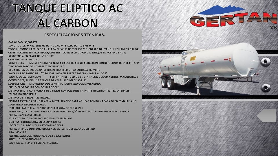 TANQUE ELIPTICO AC AL CARBON ESPECIFICACIONES TECNICAS. CAPACIDAD : 38, 000 LTS LONGITUD: 11. TANQUE ELIPTICO AC AL CARBON ESPECIFICACIONES TECNICAS. CAPACIDAD : 38, 000 LTS LONGITUD: 11.