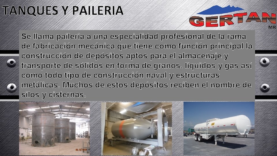 TANQUES Y PAILERIA Se llama pailería a una especialidad profesional de la rama de TANQUES Y PAILERIA Se llama pailería a una especialidad profesional de la rama de