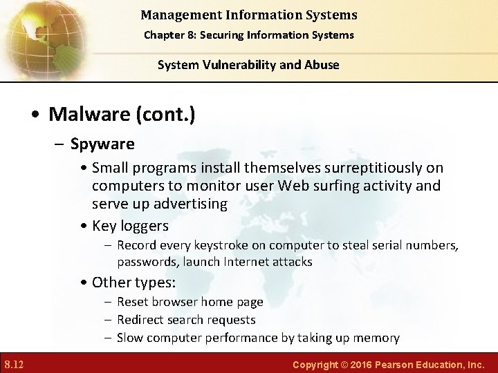 Management Information Systems Chapter 8: Securing Information Systems System Vulnerability and Abuse • Malware