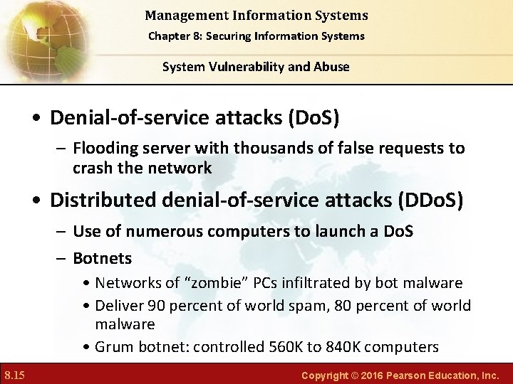 Management Information Systems Chapter 8: Securing Information Systems System Vulnerability and Abuse • Denial-of-service