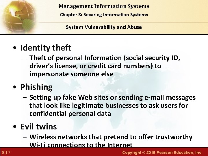 Management Information Systems Chapter 8: Securing Information Systems System Vulnerability and Abuse • Identity