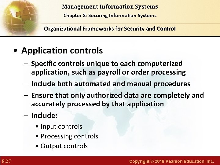 Management Information Systems Chapter 8: Securing Information Systems Organizational Frameworks for Security and Control