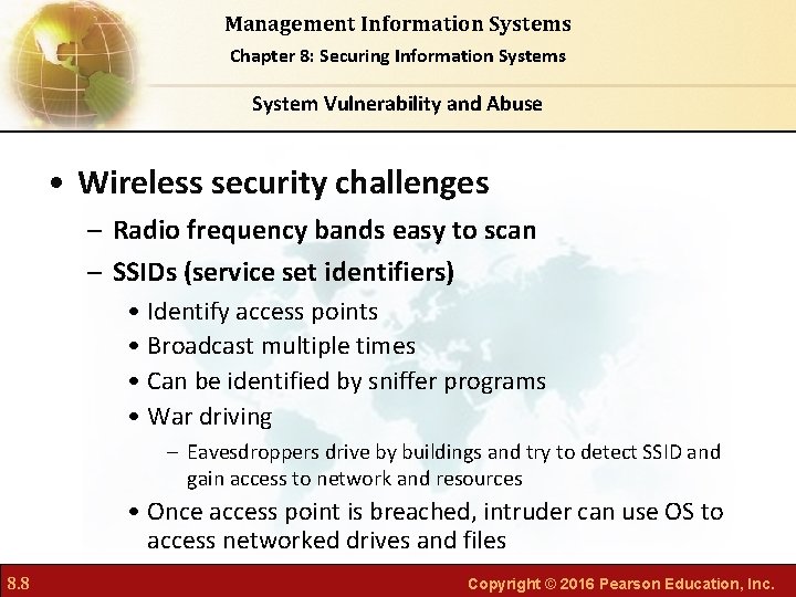 Management Information Systems Chapter 8: Securing Information Systems System Vulnerability and Abuse • Wireless