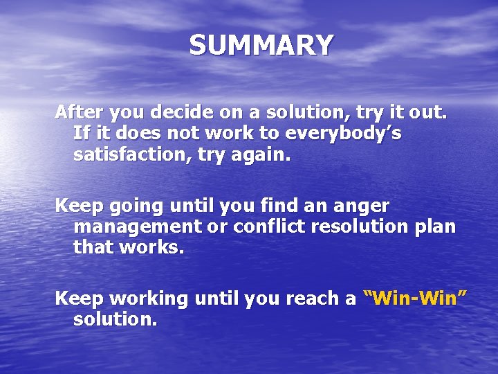 SUMMARY After you decide on a solution, try it out. If it does not