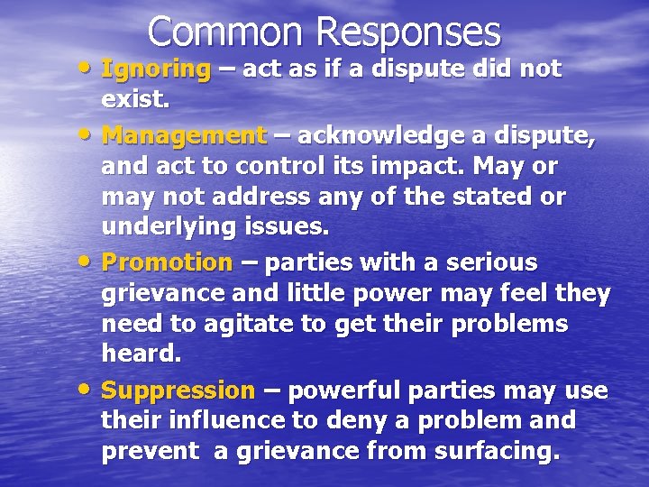 Common Responses • Ignoring – act as if a dispute did not • •