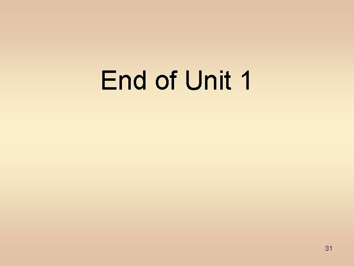 End of Unit 1 31 