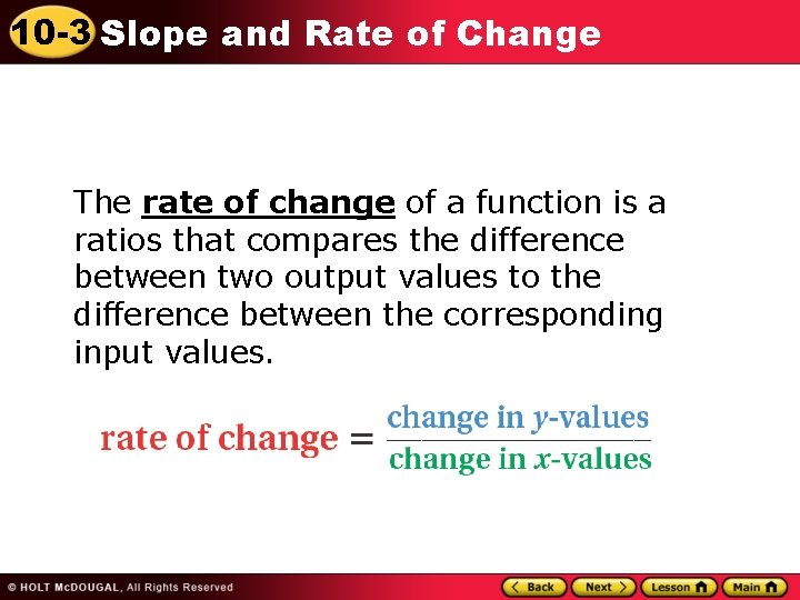 10 -3 Slope and Rate of Change The rate of change of a function