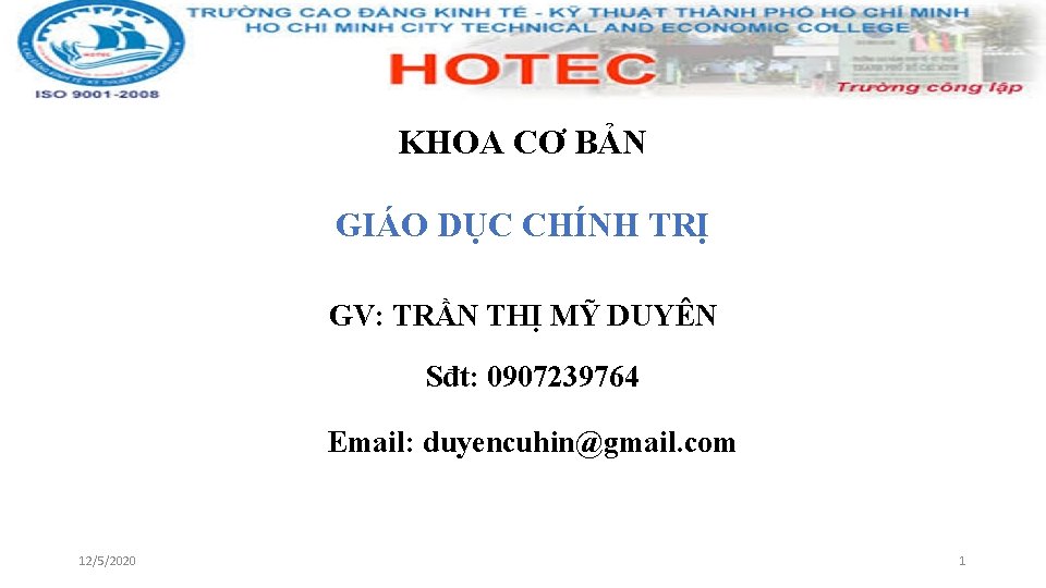 KHOA CƠ BẢN GIÁO DỤC CHÍNH TRỊ GV: TRẦN THỊ MỸ DUYÊN Sđt: 0907239764