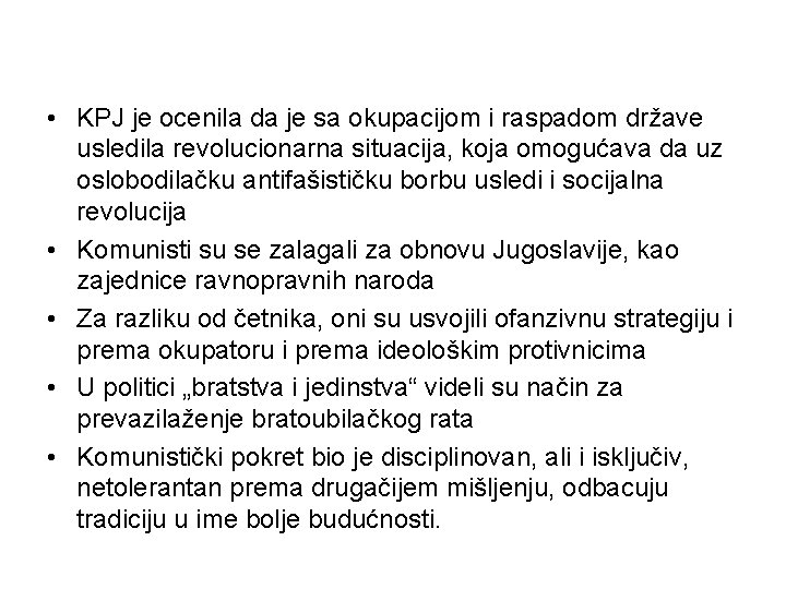  • KPJ je ocenila da je sa okupacijom i raspadom države usledila revolucionarna
