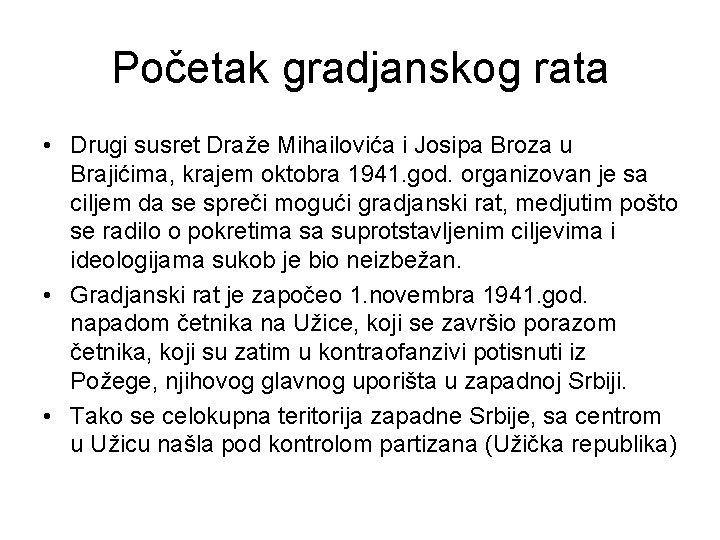 Početak gradjanskog rata • Drugi susret Draže Mihailovića i Josipa Broza u Brajićima, krajem
