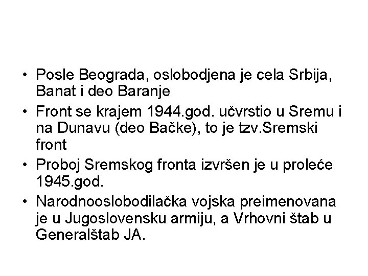  • Posle Beograda, oslobodjena je cela Srbija, Banat i deo Baranje • Front