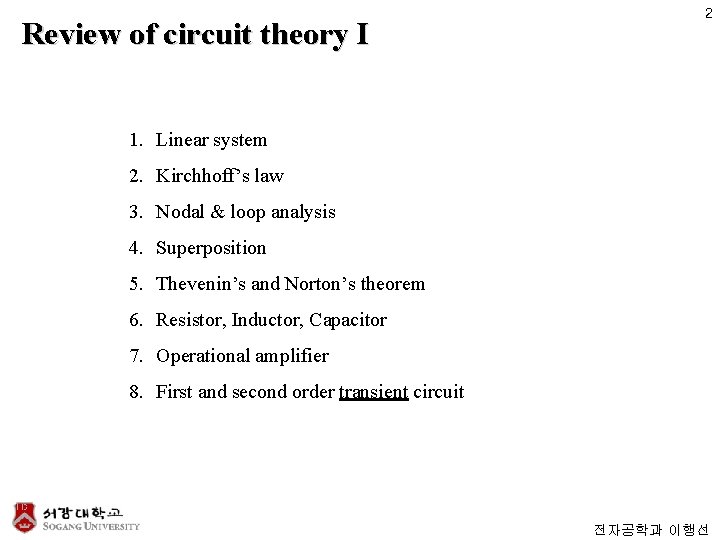 Review of circuit theory I 2 1. Linear system 2. Kirchhoff’s law 3. Nodal