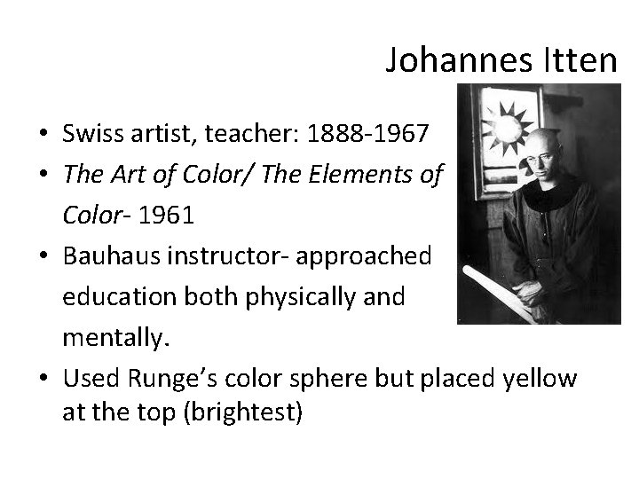 Johannes Itten • Swiss artist, teacher: 1888 -1967 • The Art of Color/ The
