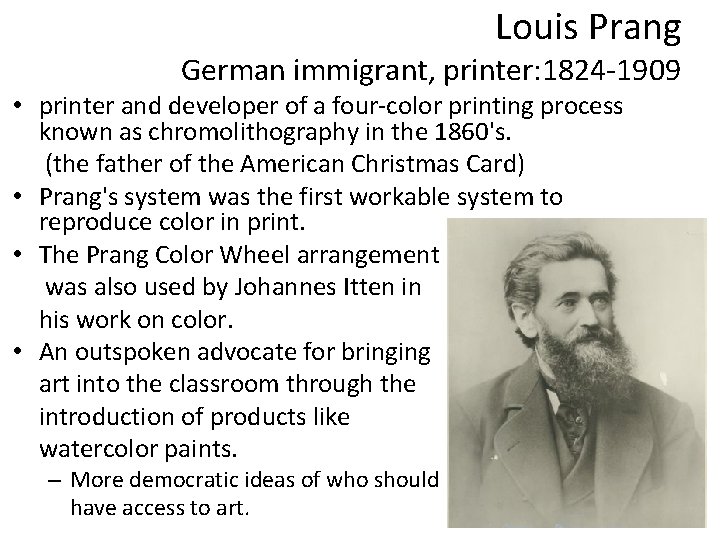 Louis Prang German immigrant, printer: 1824 -1909 • printer and developer of a four-color