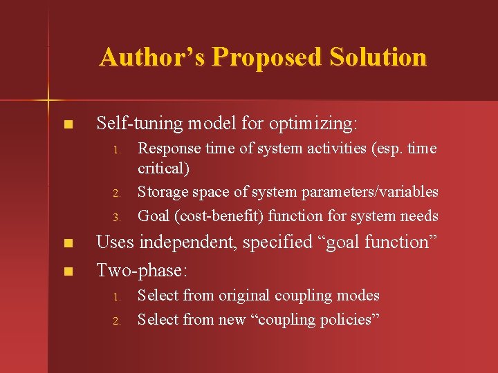 Author’s Proposed Solution n Self-tuning model for optimizing: 1. 2. 3. n n Response