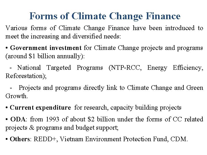 Forms of Climate Change Finance Various forms of Climate Change Finance have been introduced