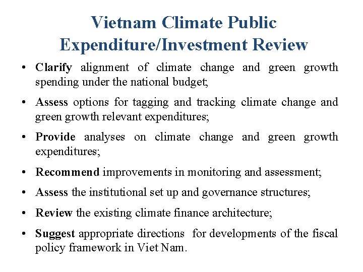 Vietnam Climate Public Expenditure/Investment Review • Clarify alignment of climate change and green growth