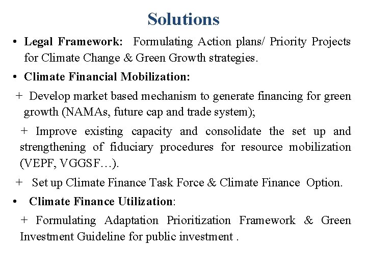 Solutions • Legal Framework: Formulating Action plans/ Priority Projects for Climate Change & Green