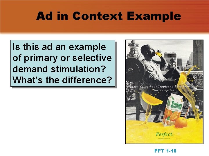 Ad in Context Example Is this ad an example of primary or selective demand Ad in Context Example Is this ad an example of primary or selective demand