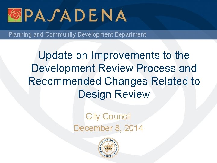 Planning and Community Development Department Update on Improvements to the Development Review Process and