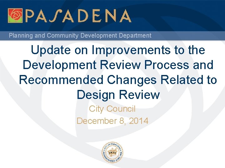 Planning and Community Development Department Update on Improvements to the Development Review Process and