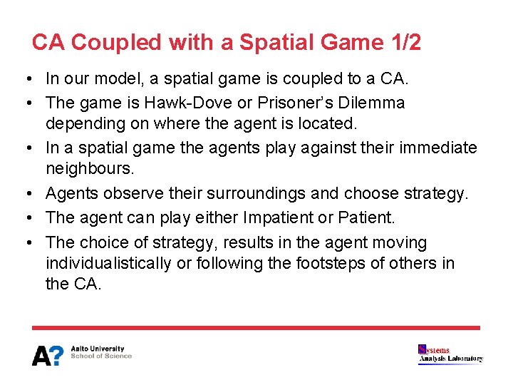 CA Coupled with a Spatial Game 1/2 • In our model, a spatial game CA Coupled with a Spatial Game 1/2 • In our model, a spatial game