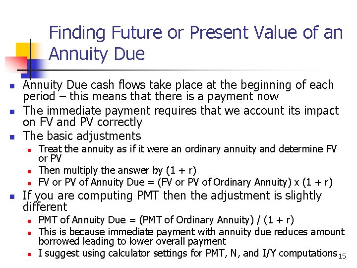Finding Future or Present Value of an Annuity Due n n n Annuity Due