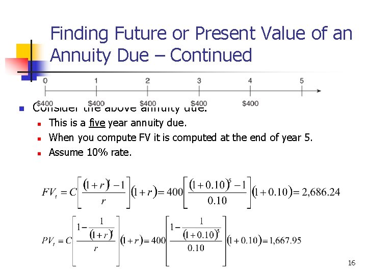 Finding Future or Present Value of an Annuity Due – Continued n Consider the