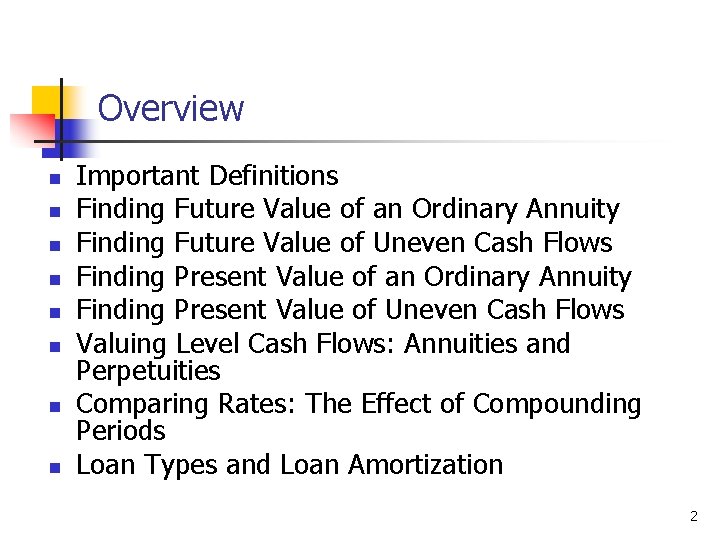 Overview n n n n Important Definitions Finding Future Value of an Ordinary Annuity