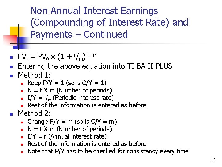 Non Annual Interest Earnings (Compounding of Interest Rate) and Payments – Continued n n