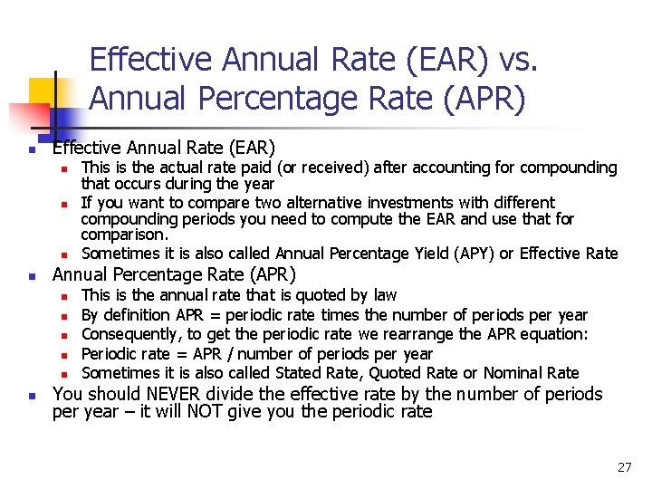 Effective Annual Rate (EAR) vs. Annual Percentage Rate (APR) n Effective Annual Rate (EAR)