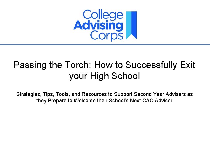 Passing the Torch: How to Successfully Exit your High School Strategies, Tips, Tools, and Passing the Torch: How to Successfully Exit your High School Strategies, Tips, Tools, and