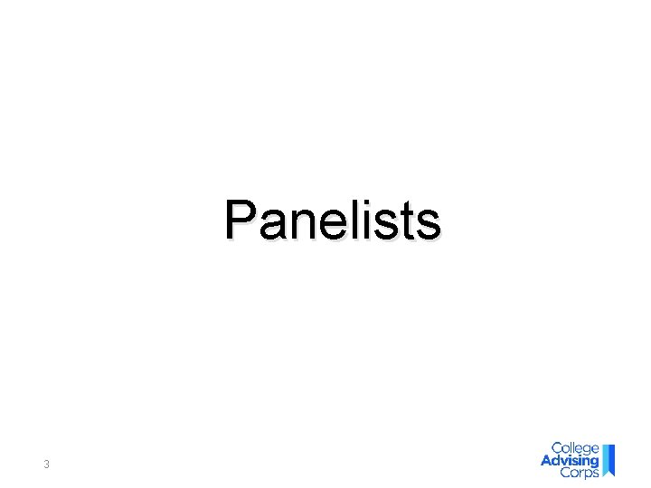 Panelists 3 Panelists 3