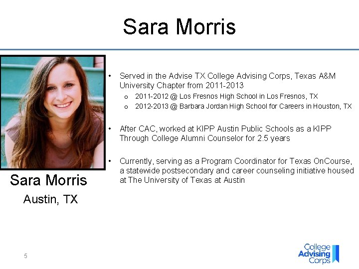 Sara Morris • Served in the Advise TX College Advising Corps, Texas A&M University Sara Morris • Served in the Advise TX College Advising Corps, Texas A&M University